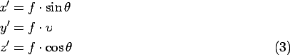 \begin{align}x^{\prime} & =f\cdot\sin\theta
\nonumber
\\
y^{\prime} & =f\cdot\upsilon\nonumber\\
z^{\prime} & =f\cdot\cos\theta
\end{align}