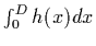 $\int_0^D{h(x)dx}$