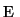 $E$