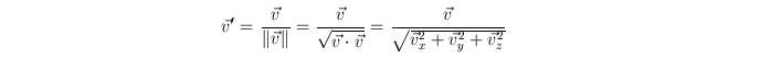 $\displaystyle \vec{v}^{\prime}=\frac{\vec{v}}{\left\Vert \vec{v}\right\Vert }=\...
...{\vec{v}_{x}^{2}+\vec{v}<tex2html_comment_mark>46 _{y}^{2}+\vec{v}_{z}^{2}}}%%
$