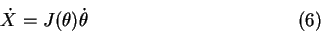 \begin{displaymath}\dot X = J(\theta)\dot \theta \eqno (6) \end{displaymath}