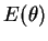 $ E(\theta) $