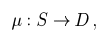 m : S --> D ,  