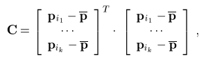       |_         _|    |_          _| 
       pi1- p- T     pi1 - p-
C  =  |_   ...   _|  . |_    ...    _|  ,
       pik- p-       pik - p-  