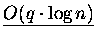$\underline{O(q\cdot \log n)}$