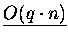 $\underline{O(q\cdot n)}$