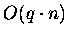 $O(q\cdot n)$