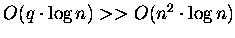 $O(q\cdot \log n) >> O(n^2\cdot \log n)$