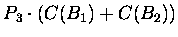 $P_3\cdot (C(B_1)+C(B_2))$