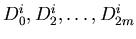 $D^{i}_{0},D^{i}_{2},\ldots,D^{i}_{2m}$