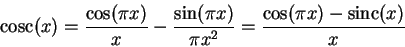 \begin{displaymath}
\mathrm{cosc}(x)=\frac{\cos(\pi x)}{x} - \frac{\sin(\pi x)}{\pi x^2}
=\frac{\cos(\pi x) - \mathrm{sinc}(x)}{x}
\end{displaymath}
